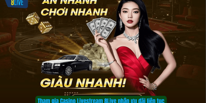 Casino Livestream 8Live – Sòng Bài Trực Tuyến Đẳng Cấp 5 Sao 2026